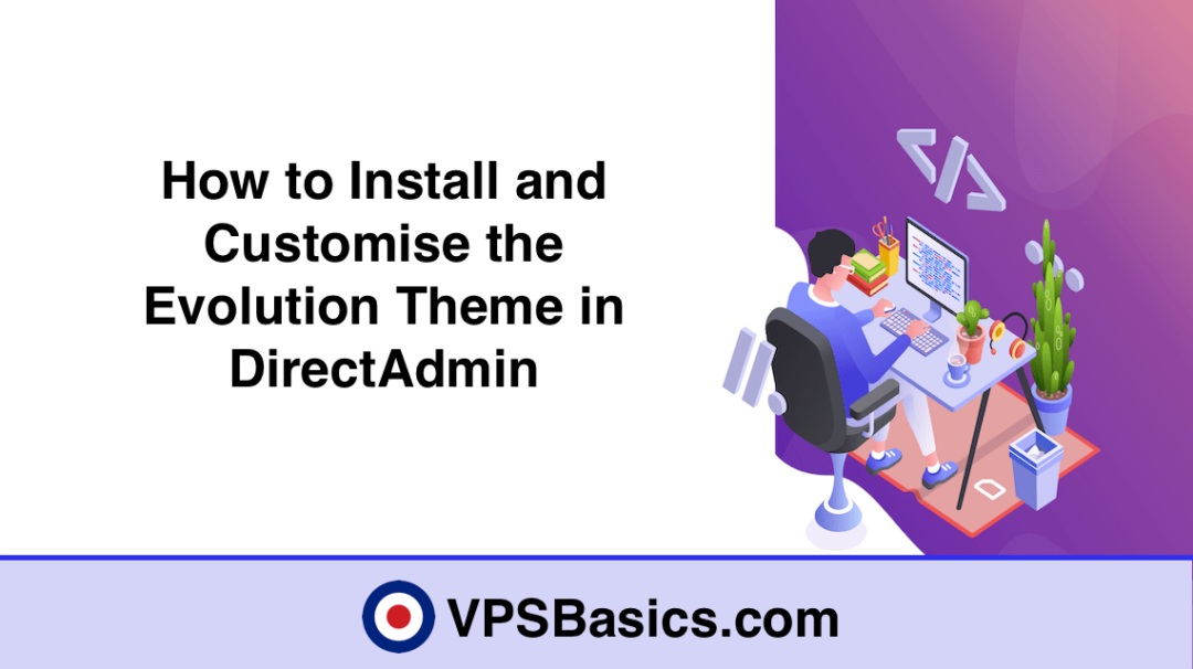 How to Install and Customise the Evolution Theme in DirectAdmin