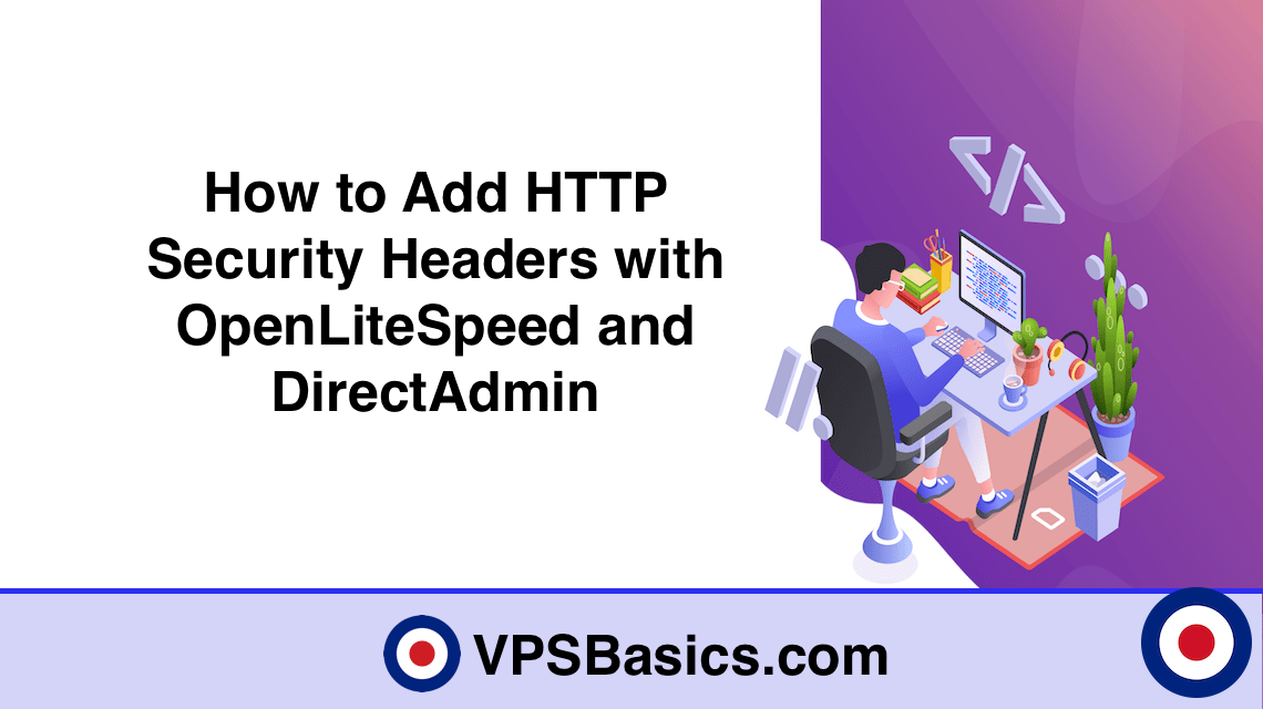 How to Add HTTP Security Headers with OpenLiteSpeed and DirectAdmin
