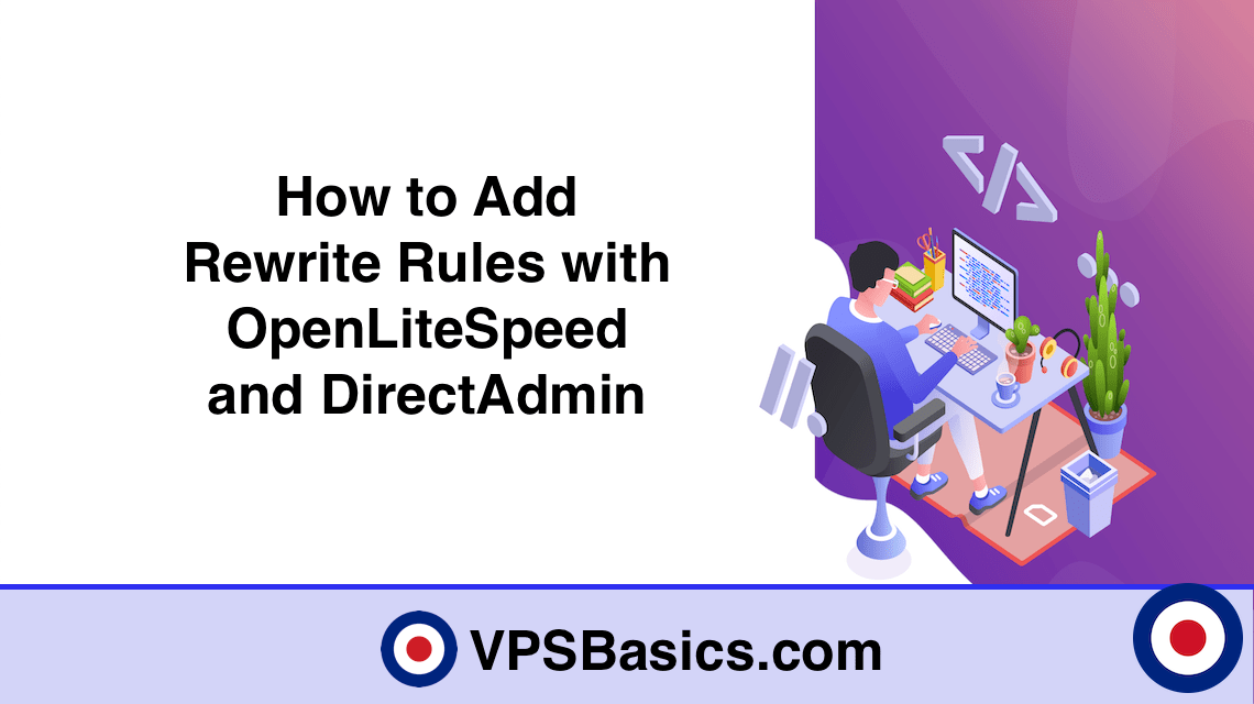 How to Add Rewrite Rules with OpenLiteSpeed and DirectAdmin