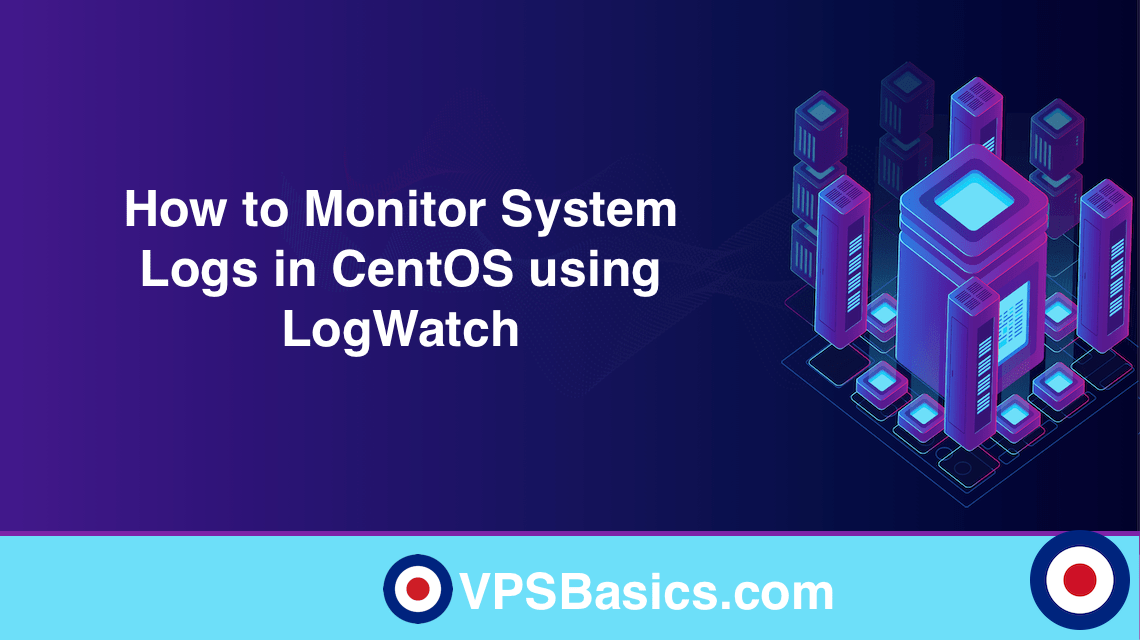 How to Monitor System Logs in CentOS using LogWatch